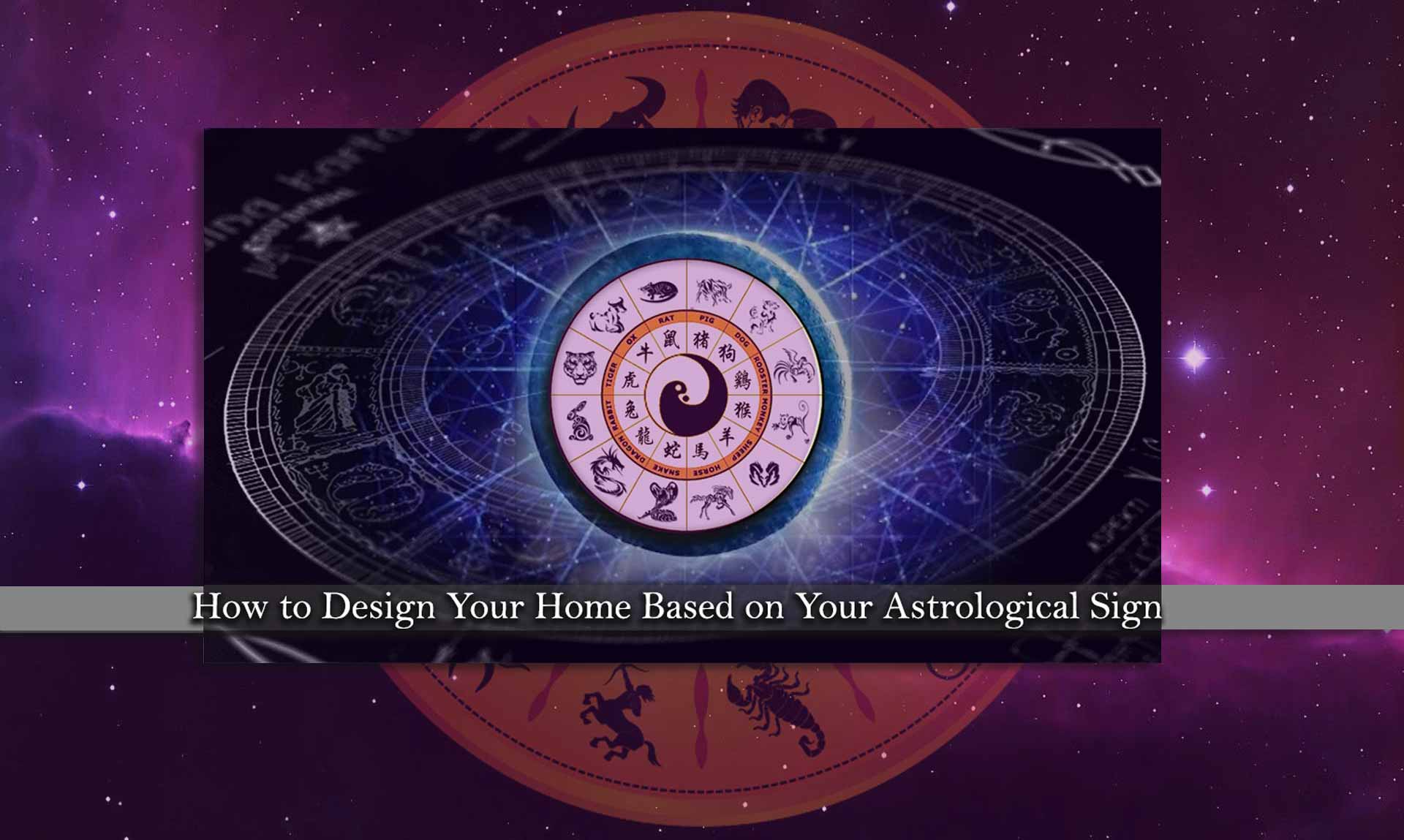 Design-Your-Home-Based_-Your-Astrological-Sign_1